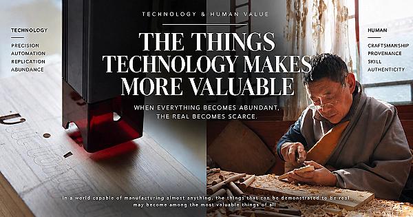 The Things Technology Makes More Valuable